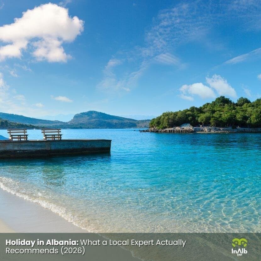 Holiday in Albania What a Local Expert Actually Recommends 2026